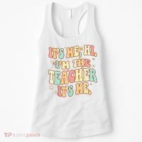 It's Me Hi I'm The Teacher It’s Me Women's Tank Top thumb 0