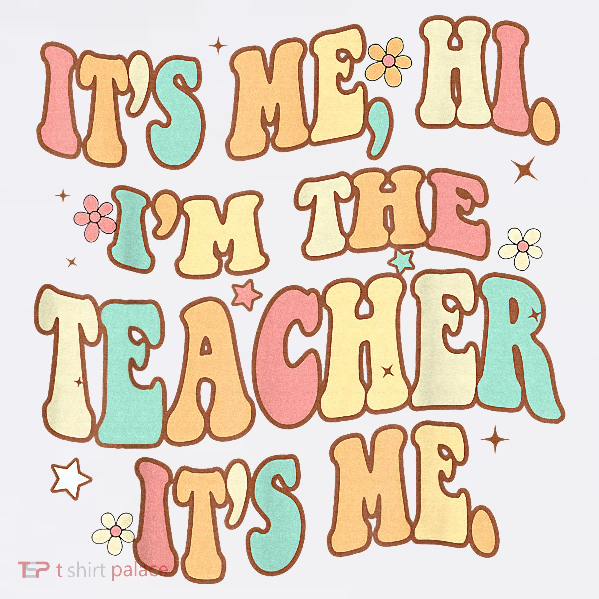 It's Me Hi I'm The Teacher It’s Me Women's Tank Top