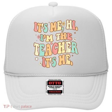 It's Me Hi I'm The Teacher It’s Me Hat
