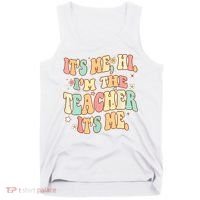 It's Me Hi I'm The Teacher It’s Me Tank Top thumb 0