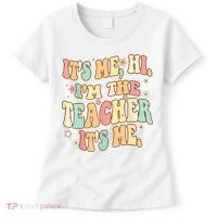 It's Me Hi I'm The Teacher It’s Me Women's T-Shirt thumb 0