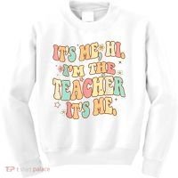 It's Me Hi I'm The Teacher It’s Me Kids Sweatshirt thumb 0