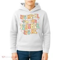 It's Me Hi I'm The Teacher It’s Me Kids Hoodie thumb 4