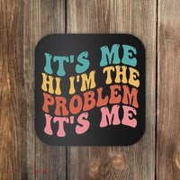 Its Me Hi I'm the Problem Its Me Groovy Retro Coaster thumb 0