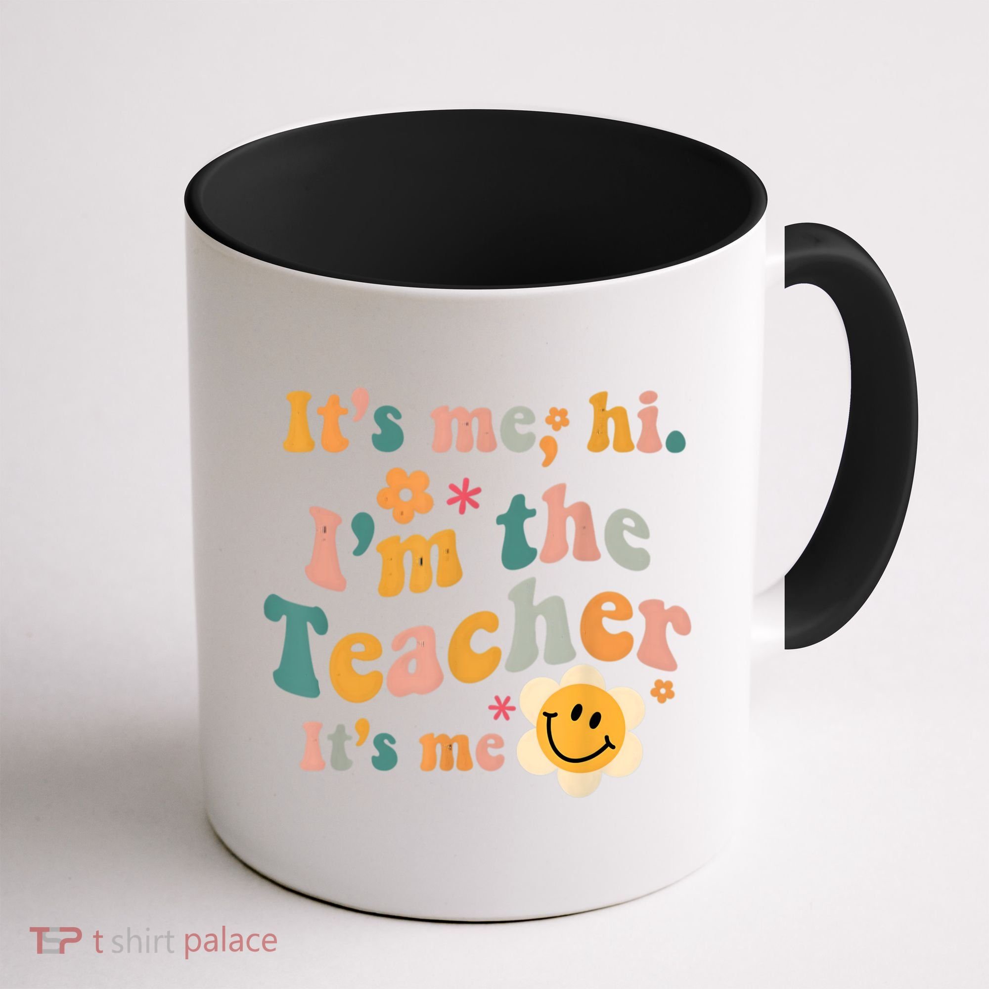 It's Me Hi I'm The Teacher It's Me Funny Quotes Teacher Coffee Mug