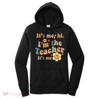 It's Me Hi I'm The Teacher It's Me Funny Quotes Teacher Women's Hoodie thumb 0