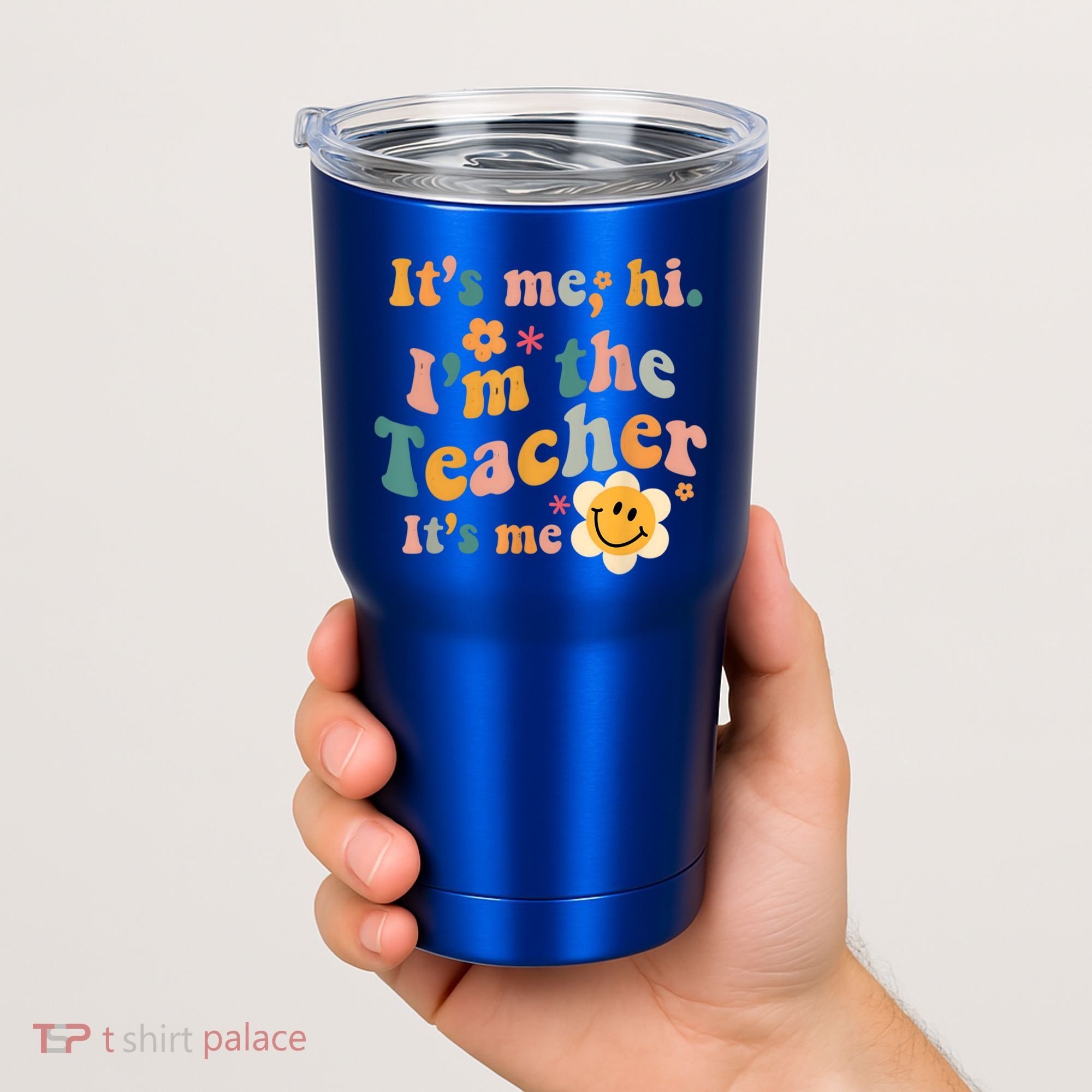It's Me Hi I'm The Teacher It's Me Funny Quotes Teacher Tumbler
