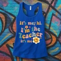 It's Me Hi I'm The Teacher It's Me Funny Quotes Teacher Women's Tank Top thumb 3