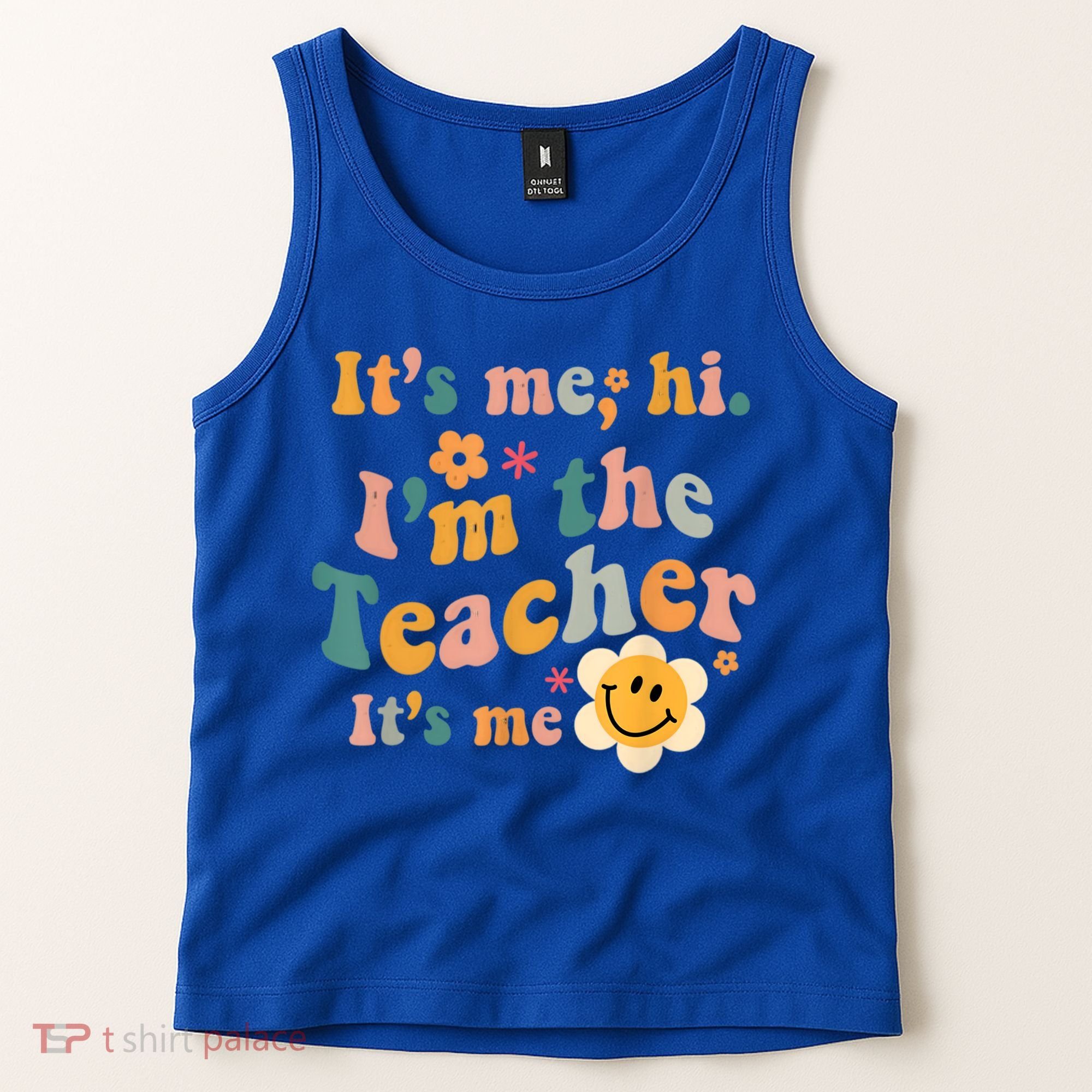 It's Me Hi I'm The Teacher It's Me Funny Quotes Teacher Tank Top