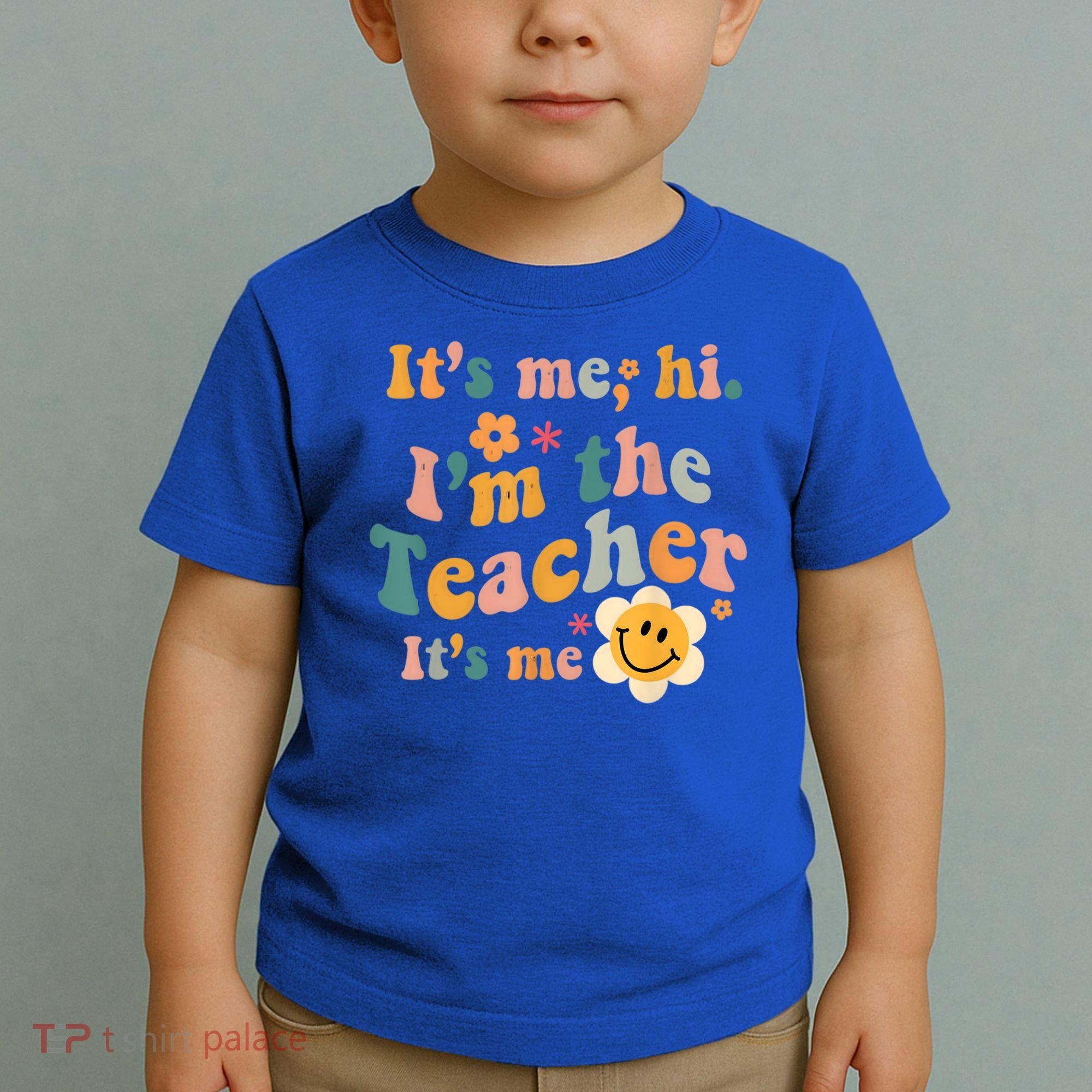 It's Me Hi I'm The Teacher It's Me Funny Quotes Teacher Toddler T-Shirt