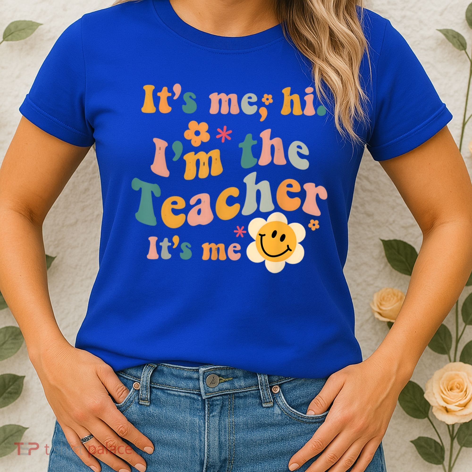 It's Me Hi I'm The Teacher It's Me Funny Quotes Teacher Women's T-Shirt
