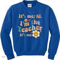 It's Me Hi I'm The Teacher It's Me Funny Quotes Teacher Kids Sweatshirt thumb 0