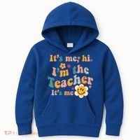 It's Me Hi I'm The Teacher It's Me Funny Quotes Teacher Kids Hoodie thumb 0