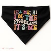 It's Me, Hi I'm The Problem It's Me USA-Made Doggie Bandana thumb 0