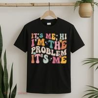 It's Me, Hi I'm The Problem It's Me T-Shirt thumb 2