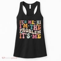 It's Me, Hi I'm The Problem It's Me Women's Tank Top thumb 0
