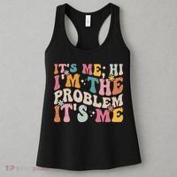 It's Me, Hi I'm The Problem It's Me Women's Tank Top thumb 3