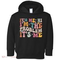 It's Me, Hi I'm The Problem It's Me Toddler Hoodie thumb 0
