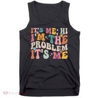 It's Me, Hi I'm The Problem It's Me Tank Top thumb 0