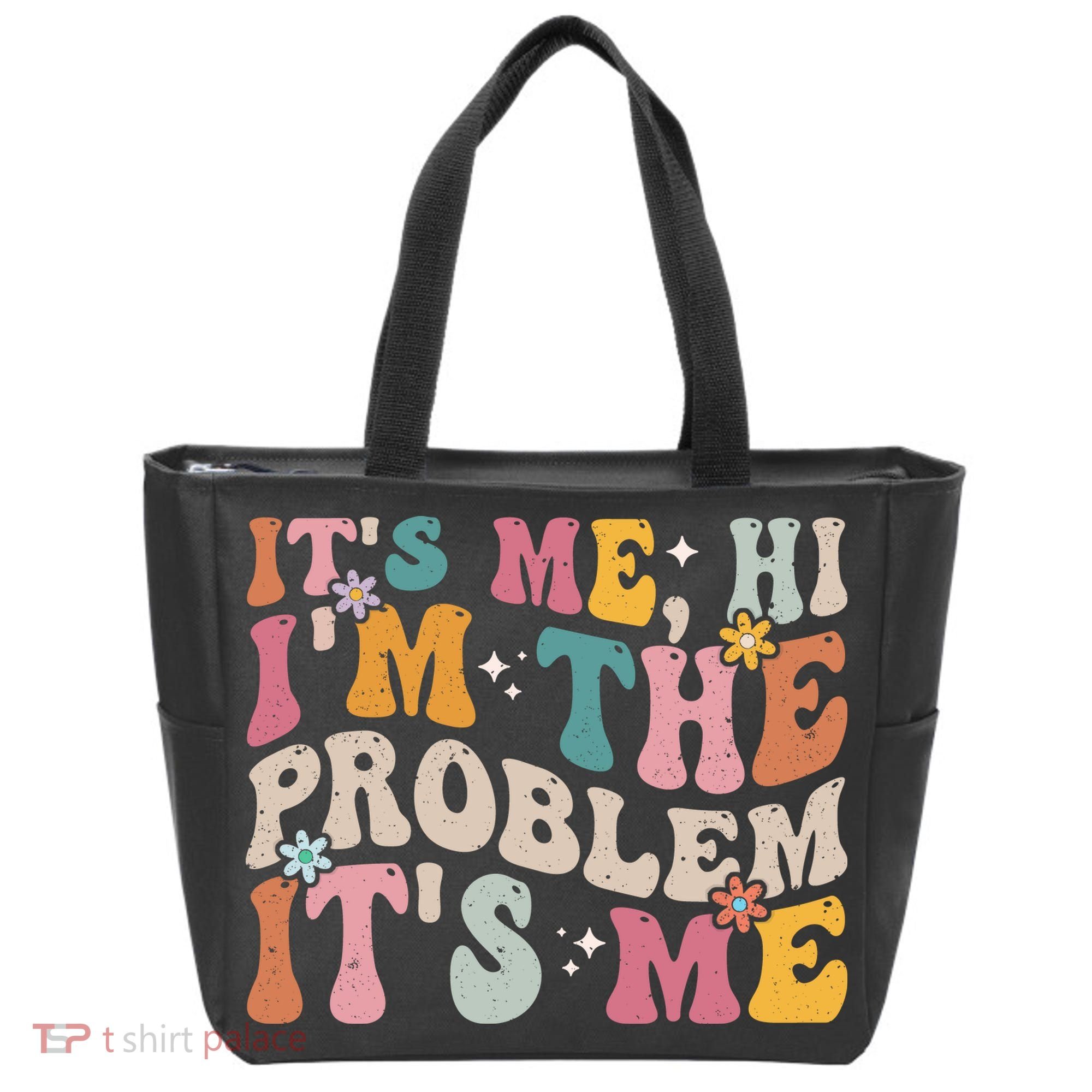 It's Me, Hi I'm The Problem It's Me Tote Bag