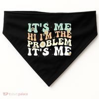Its Me Hi I'm the Problem Its Me USA-Made Doggie Bandana thumb 0