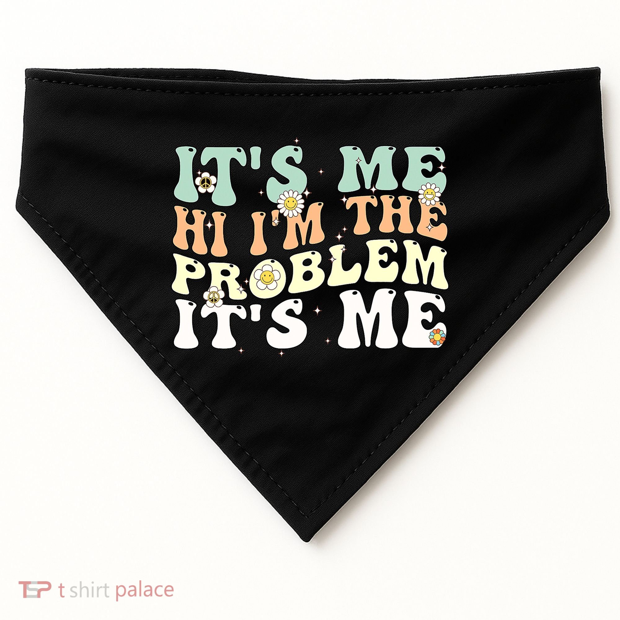 Its Me Hi I'm the Problem Its Me USA-Made Doggie Bandana