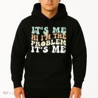 Its Me Hi I'm the Problem Its Me Hoodie thumb 2