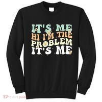 Its Me Hi I'm the Problem Its Me Sweatshirt thumb 0