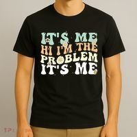 Its Me Hi I'm the Problem Its Me T-Shirt thumb 3