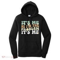 Its Me Hi I'm the Problem Its Me Women's Hoodie thumb 0