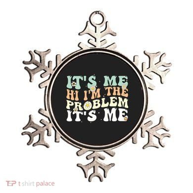 Its Me Hi I'm the Problem Its Me Ornament
