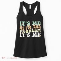 Its Me Hi I'm the Problem Its Me Women's Tank Top thumb 0