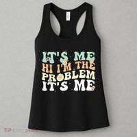 Its Me Hi I'm the Problem Its Me Women's Tank Top thumb 3