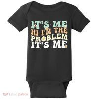 Its Me Hi I'm the Problem Its Me Baby Bodysuit thumb 0