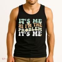 Its Me Hi I'm the Problem Its Me Tank Top thumb 3