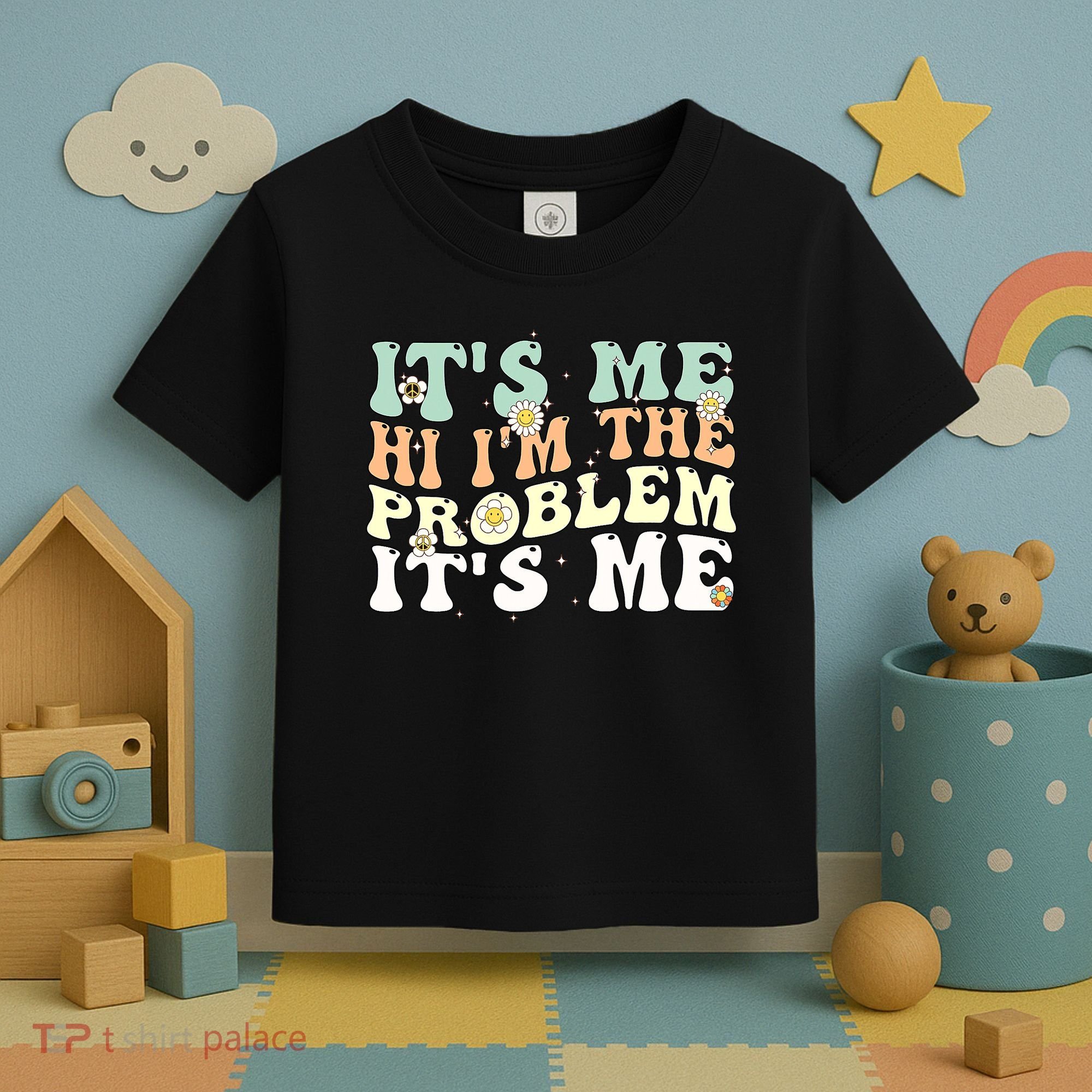 Its Me Hi I'm the Problem Its Me Toddler T-Shirt
