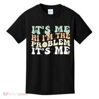 Its Me Hi I'm the Problem Its Me Kids T-Shirt thumb 0