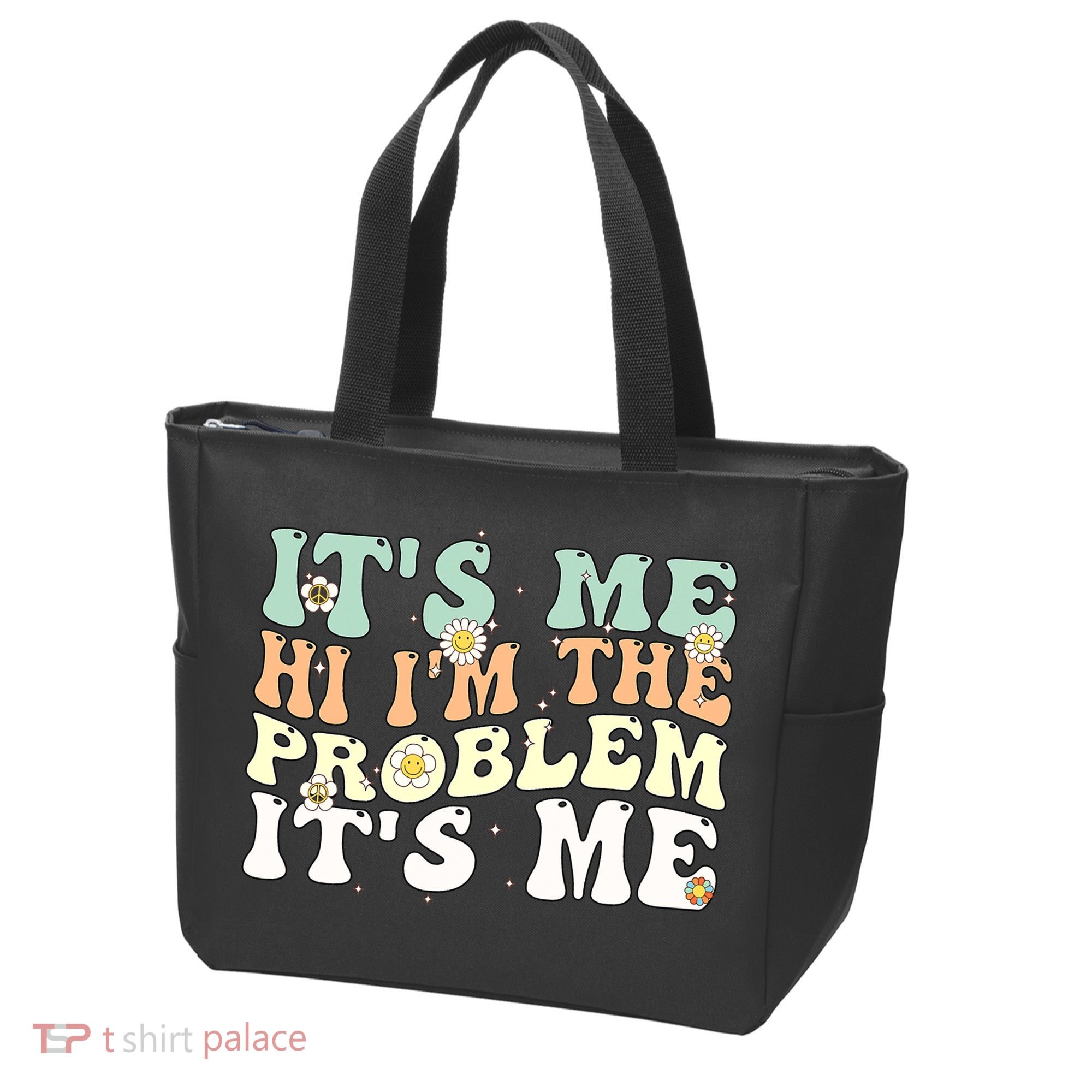 Its Me Hi I'm the Problem Its Me Tote Bag