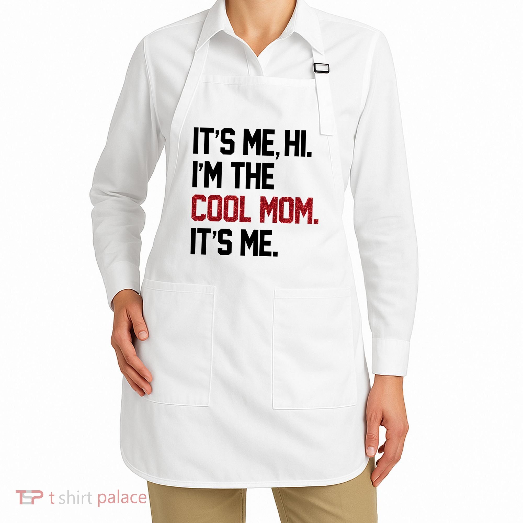 Its Me Hi Im The Cool Mom Its Me Apron