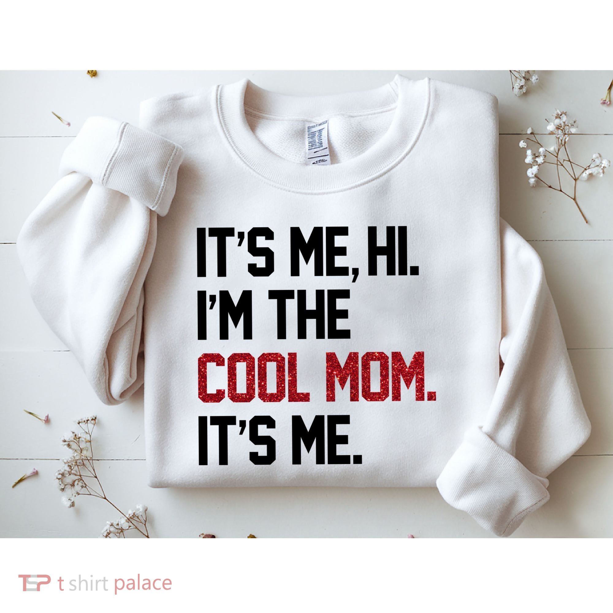 Its Me Hi Im The Cool Mom Its Me Sweatshirt