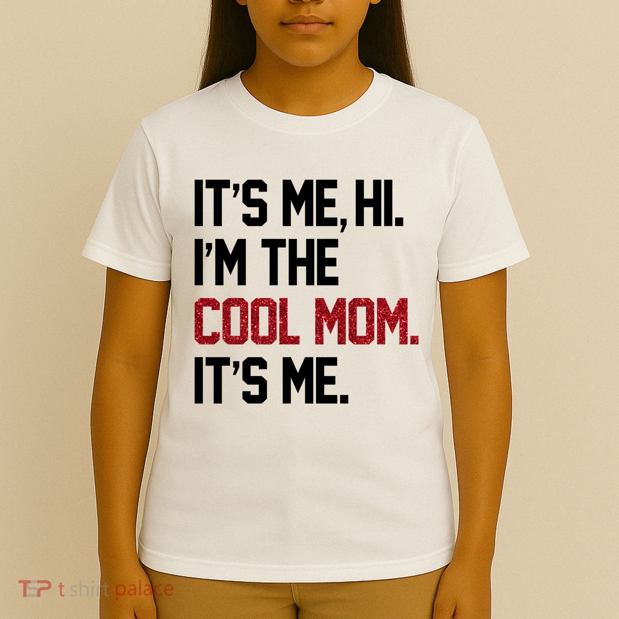 Its Me Hi Im The Cool Mom Its Me T-Shirt