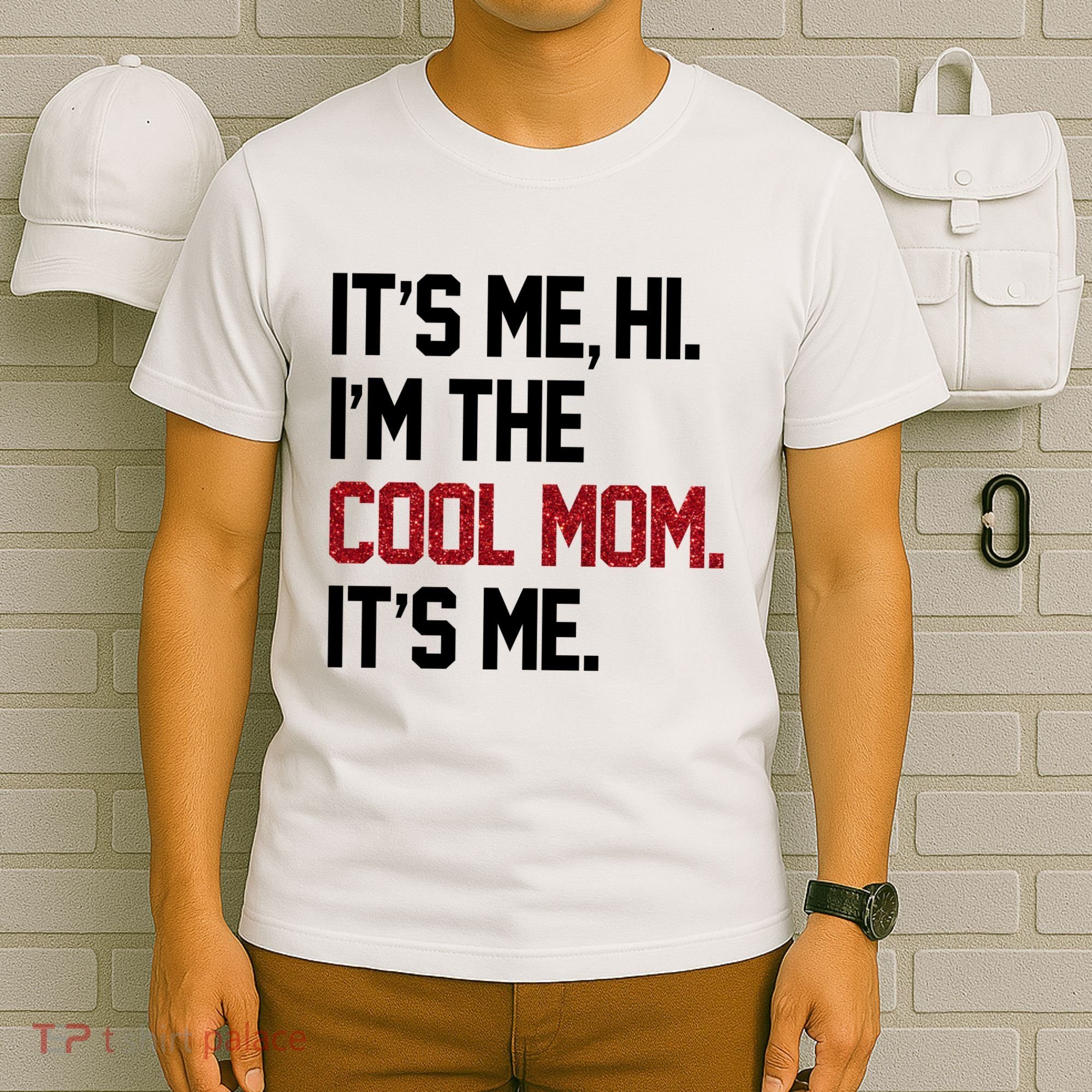 Its Me Hi Im The Cool Mom Its Me T-Shirt