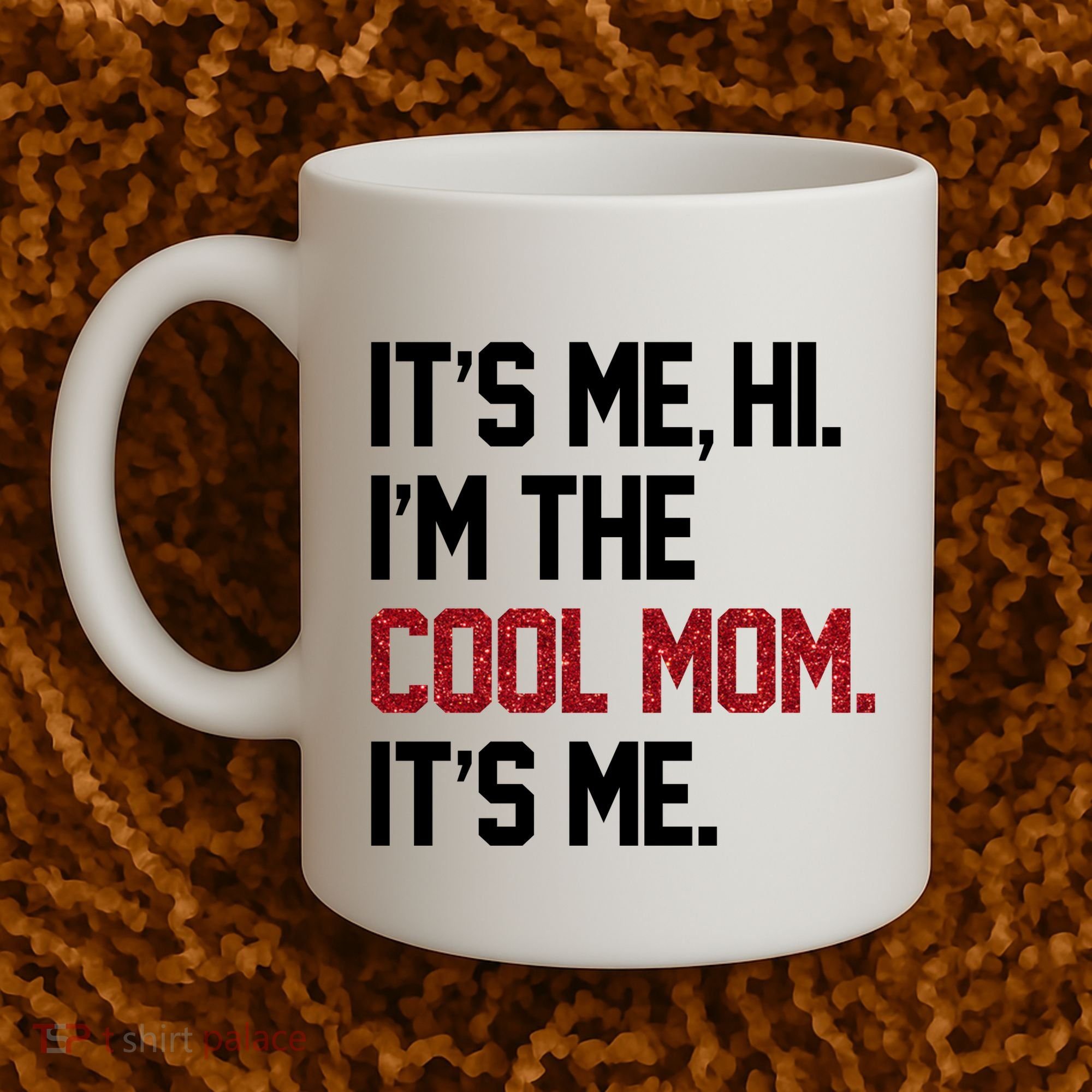 Its Me Hi Im The Cool Mom Its Me Coffee Mug