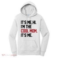 Its Me Hi Im The Cool Mom Its Me Women's Hoodie thumb 0