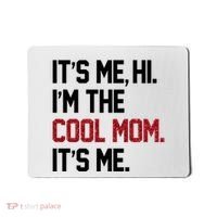 Its Me Hi Im The Cool Mom Its Me Mousepad thumb 0