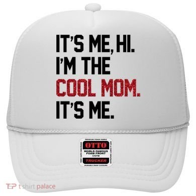 Its Me Hi Im The Cool Mom Its Me Hat