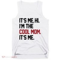 Its Me Hi Im The Cool Mom Its Me Tank Top thumb 0
