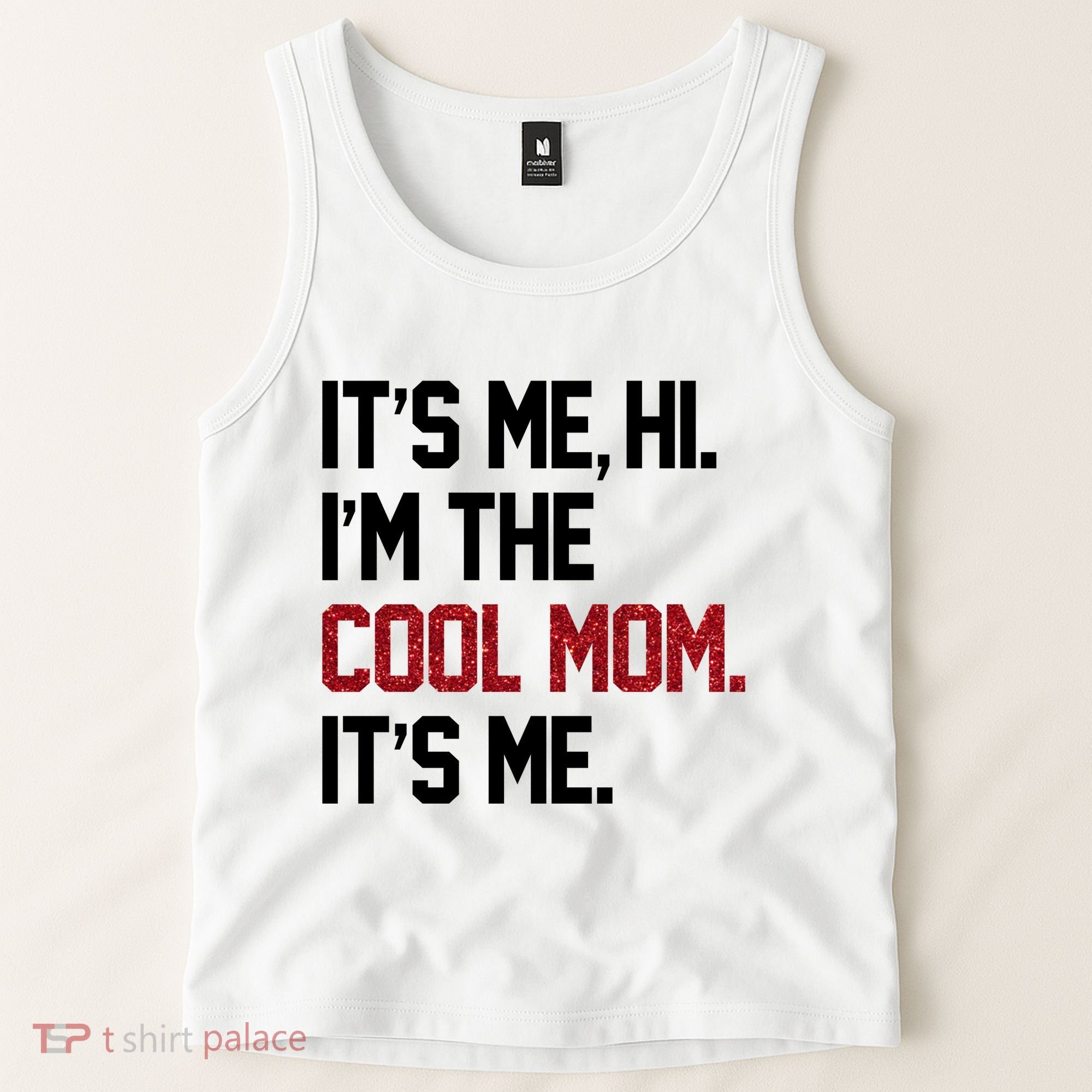 Its Me Hi Im The Cool Mom Its Me Tank Top