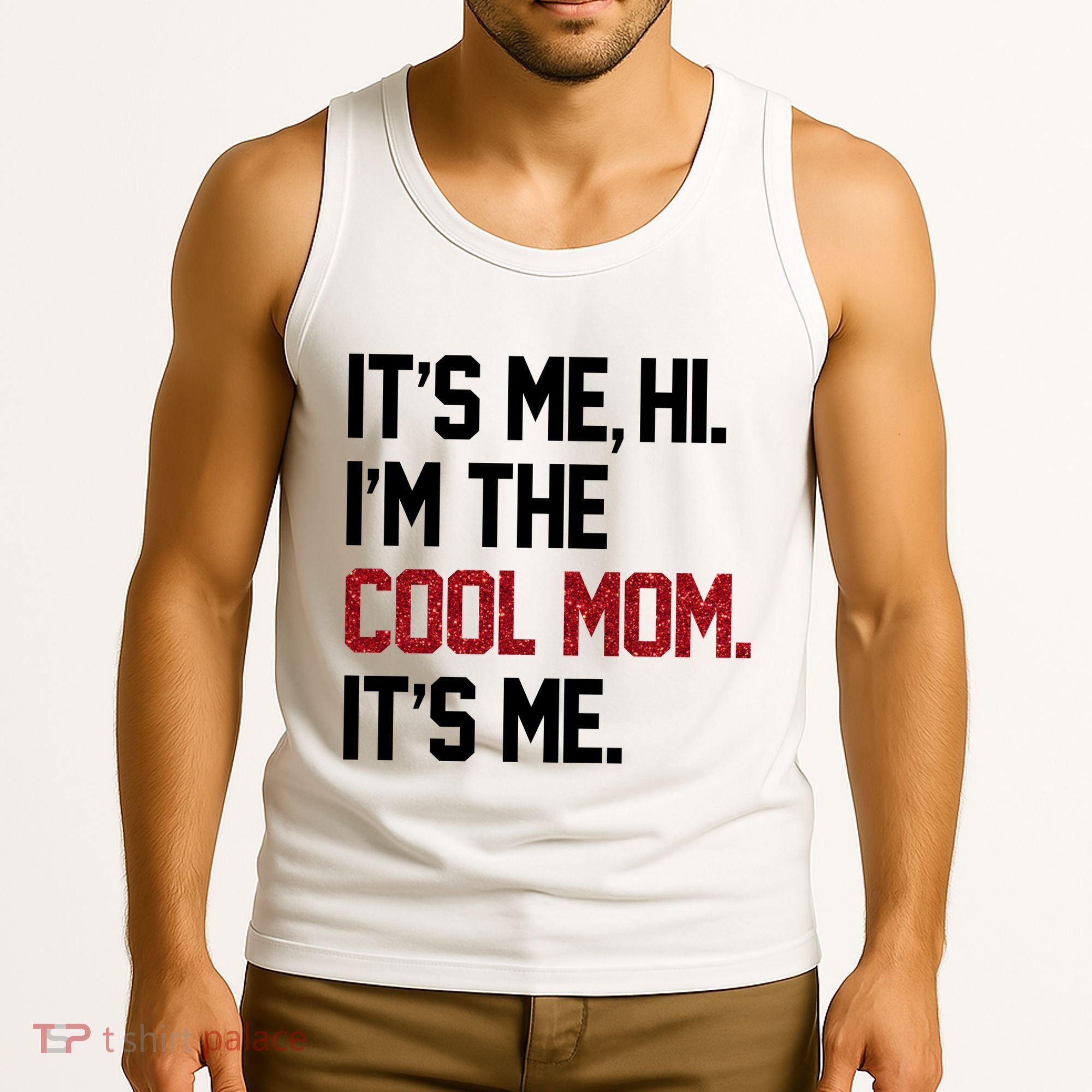 Its Me Hi Im The Cool Mom Its Me Tank Top