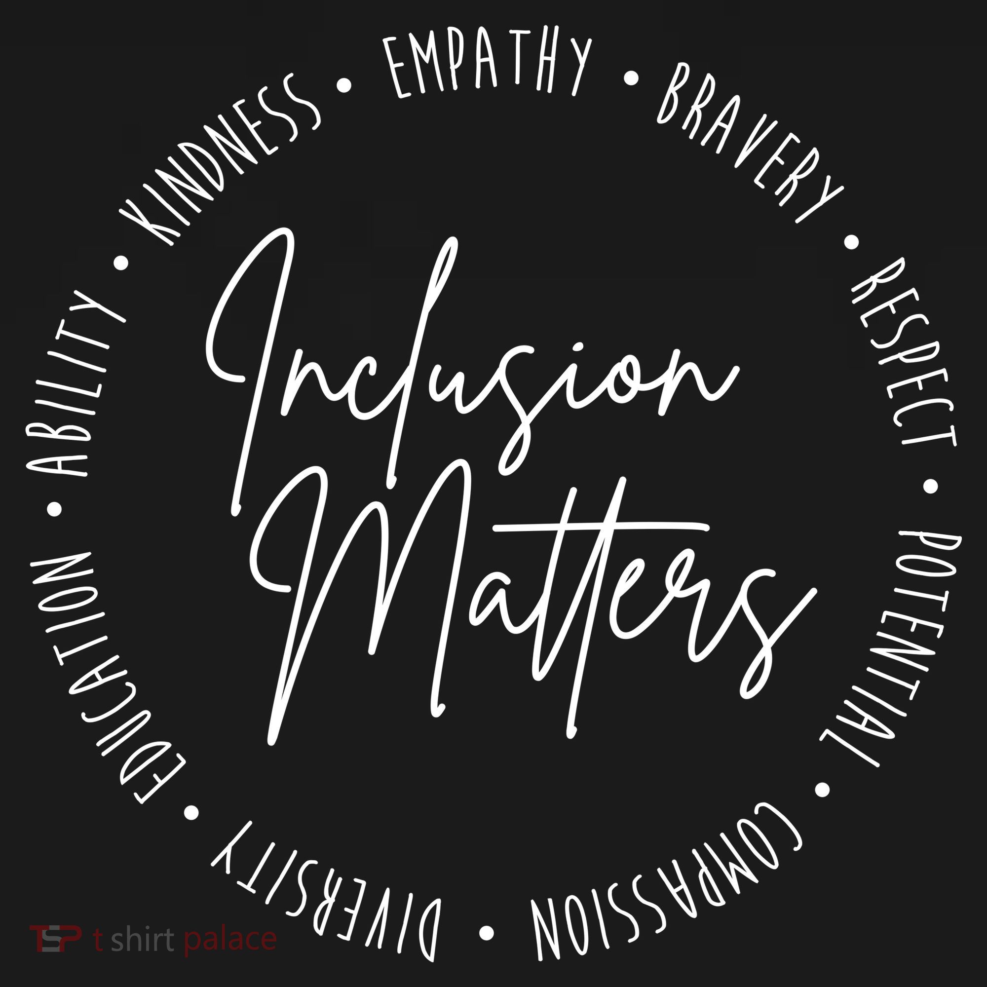 Inclusion Matters Inspirational T-Shirt